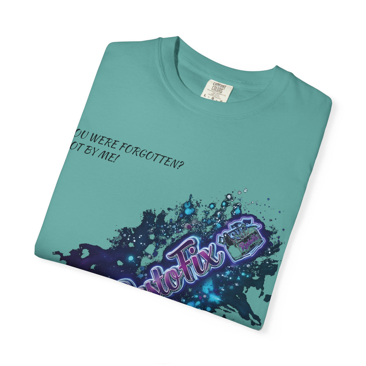 Galaxy Paint Splash T-Shirt — "You Were Forgotten, Not By Me"