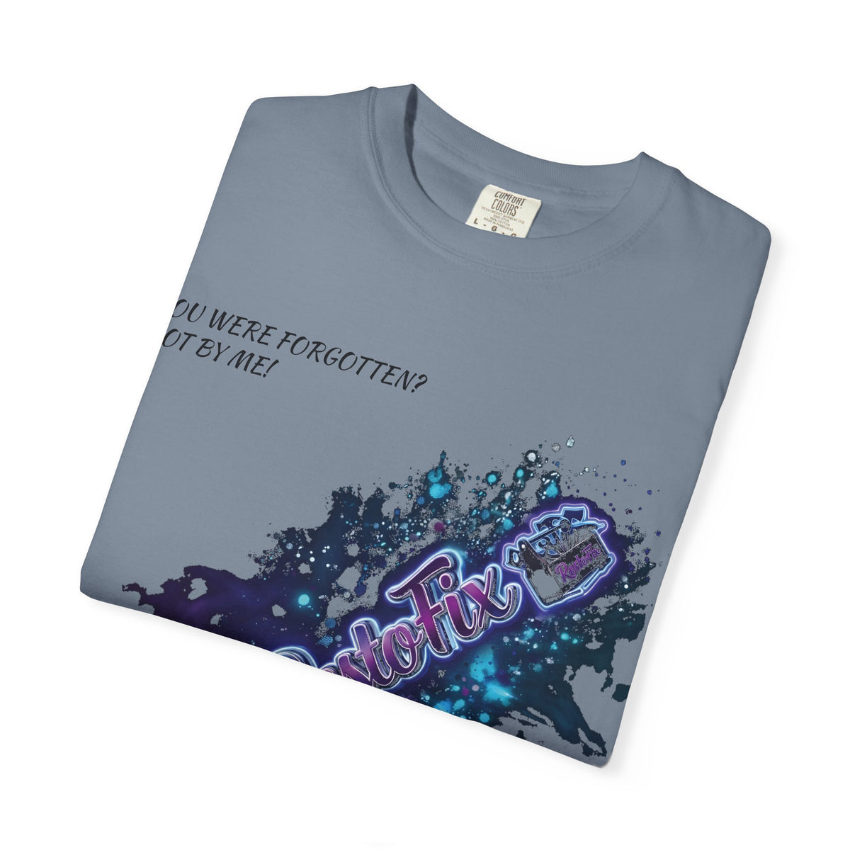 Galaxy Paint Splash T-Shirt — "You Were Forgotten, Not By Me"