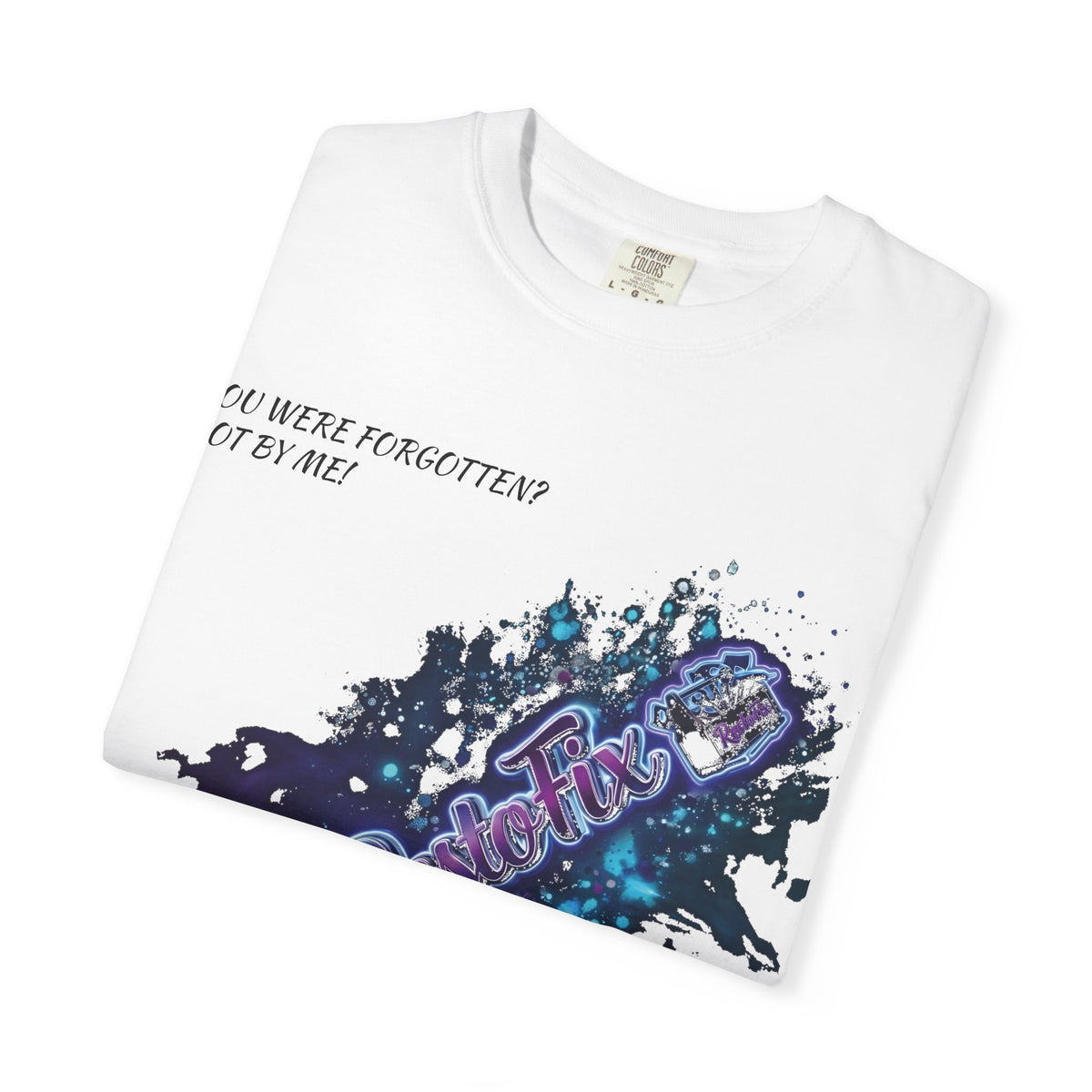 Galaxy Paint Splash T-Shirt — "You Were Forgotten, Not By Me"