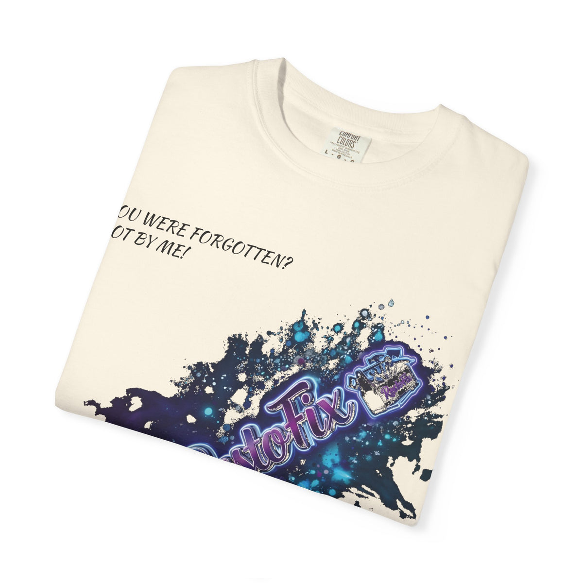 Galaxy Paint Splash T-Shirt — "You Were Forgotten, Not By Me"