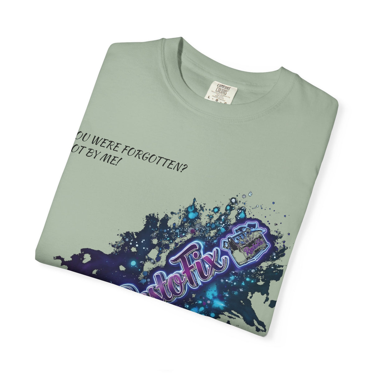 Galaxy Paint Splash T-Shirt — "You Were Forgotten, Not By Me"